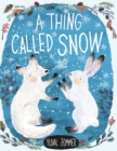 Image for Thing Called Snow
