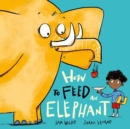 How to feed elephant - Horne, Sarah