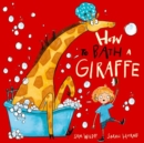 Image for How to Bath a Giraffe