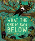 Image for What the Crow Saw Below