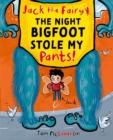 Image for Jack the Fairy: The Night Bigfoot Stole my Pants