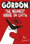 Image for Gordon the Meanest Goose on Earth