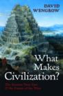 Image for What makes civilization?  : the ancient near East and the future of the West