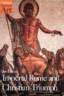 Image for Imperial Rome and Christian triumph  : the art of the Roman Empire, AD 100-450