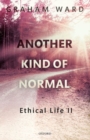 Image for Another kind of normal  : ethical life II