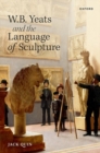 Image for W. B. Yeats and the language of sculpture