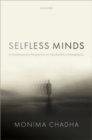 Image for Selfless minds  : a contemporary perspective on Vasubandhu&#39;s metaphysics