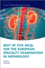 Image for Best of Five MCQs for the European Specialty Examination in Nephrology