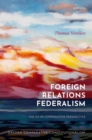 Image for Foreign relations federalism  : the EU in comparative perspective
