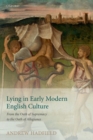 Image for Lying in early modern English culture  : from the oath of supremacy to the oath of allegiance