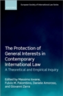 Image for The protection of general interests in contemporary international law  : a theoretical and empirical inquiry