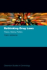 Image for Rethinking drug laws  : theory, history, politics