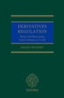 Image for Derivatives regulation  : rules and reasoning from Lehman to COVID