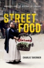 Image for Street food  : hawkers and the history of London