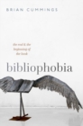 Image for Bibliophobia  : the end and the beginning of the book