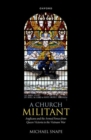 Image for A church militant  : Anglicans and the armed forces from Queen Victoria to the Vietnam War