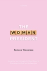 Image for The woman president  : leadership, law and legacy for women based on experiences from South and Southeast Asia