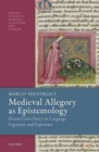 Image for Medieval allegory as epistemology  : dream-vision poetry on language, cognition, and experience