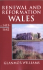 Image for Renewal and Reformation : Wales c.1415-1642