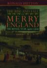 Image for The rise and fall of merry England  : the ritual year, 1400-1700