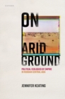 Image for On arid ground  : political ecologies of empire in Russian Central Asia