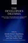 Image for The developer&#39;s dilemma  : structural transformation, inequality dynamics, and inclusive growth
