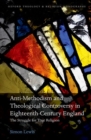 Image for Anti-Methodism and Theological Controversy in Eighteenth-Century England