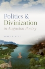 Image for Politics and divinization in Augustan poetry