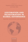 Image for Legitimation and delegitimation in global governance  : practices, justifications, and audiences