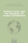Image for Citizens, Elites, and the Legitimacy of Global Governance