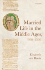 Image for Married life in the Middle Ages, 900-1300