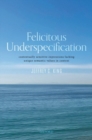 Image for Felicitous Underspecification