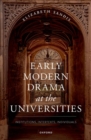 Image for Early modern drama at the universities  : institutions, intertexts, individuals
