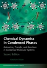 Image for Chemical Dynamics in Condensed Phases : Relaxation, Transfer, and Reactions in Condensed Molecular Systems