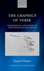 Image for The graphics of verse  : experimental typography in twentieth-century poetry