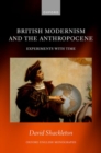 Image for British modernism and the Anthropocene  : experiments with time