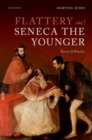 Image for Flattery in Seneca the younger  : theory and practice