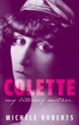 Image for Colette : My Literary Mother