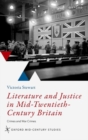 Image for Literature and Justice in Mid-Twentieth-Century Britain