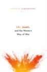 Image for Life, death, and the western way of war