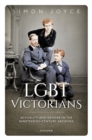 Image for LGBT Victorians  : sexuality and gender in the nineteenth-century archives