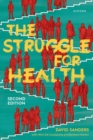 Image for The struggle for health  : medicine and the politics of underdevelopment