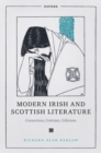 Image for Modern Irish and Scottish literature  : connections, contrasts, celticisms