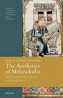 Image for The aesthetics of melancholia  : medical and spiritual diseases in medieval Iberia