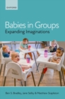 Image for Babies in groups  : expanding imaginations