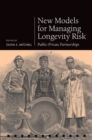 Image for New models for managing longevity risk  : public-private partnerships