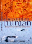 Image for Becoming human  : evolution and human uniqueness