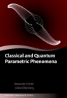 Image for Classical and quantum parametric phenomena
