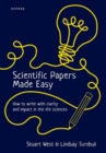 Image for Scientific papers made easy  : how to write with clarity and impact in the life sciences