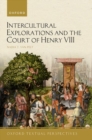 Image for Intercultural explorations and the court of Henry VIII
